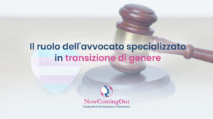 Il ruolo dell'avvocato specializzato in cambio di genere