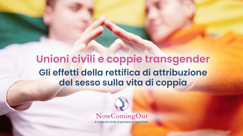 Unioni civili e coppie transgender: gli effetti della rettifica di attribuzione del sesso sulla vita di coppia